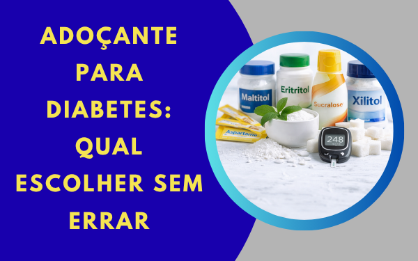 Adoçante para diabetes: qual escolher sem errar