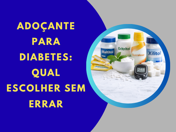 Adoçante para diabetes: qual escolher sem errar