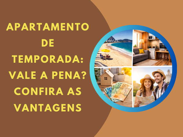 Apartamento de temporada: vale a pena? Descubra vantagens