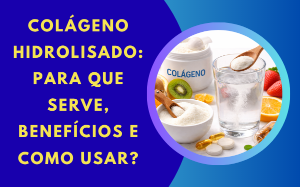 Colágeno hidrolisado: para que serve, benefícios e como usar