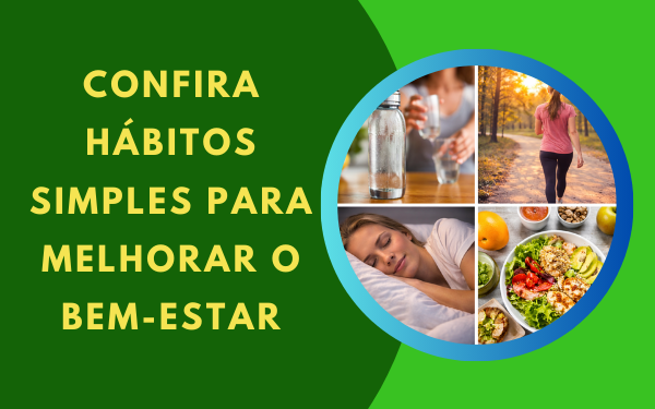 Confira hábitos simples para melhorar o bem-estar