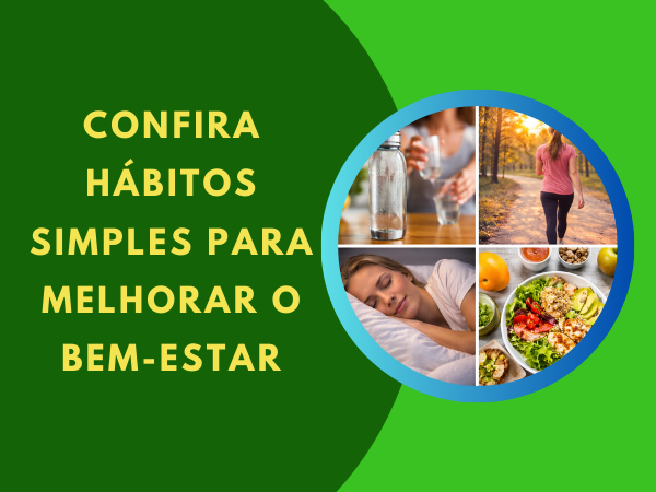 Confira hábitos simples para melhorar o bem-estar