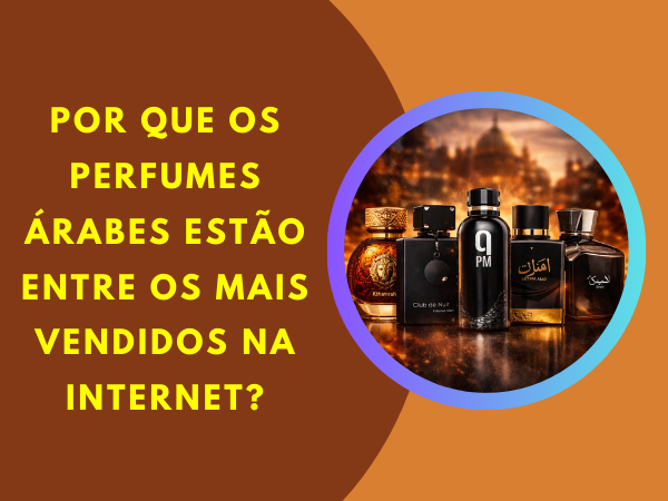 5 Perfumes Árabes Masculinos Mais Vendidos na Internet