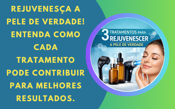 3 tratamentos para rejuvenescer a pele de verdade