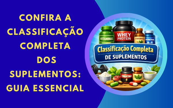 Classificação completa de suplementos: guia essencial