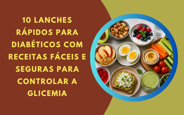 10 Lanches rápidos para diabéticos: receitas fáceis e seguras