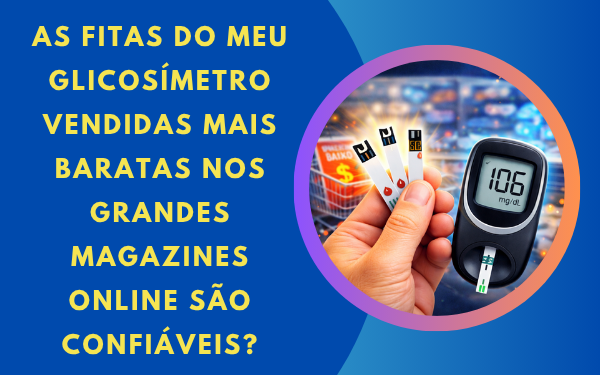 Fitas para glicosímetro baratas são confiáveis?