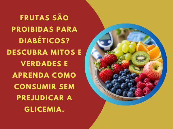 Mitos e Verdades sobre Diabetes: Frutas são proibidas para diabéticos?