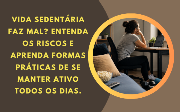 Vida sedentária: conheça os principais riscos e como evitá-los