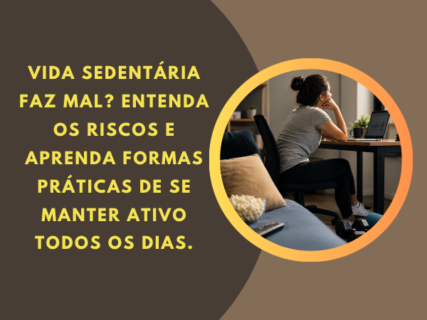 Vida sedentária: conheça os principais riscos e como evitá-los