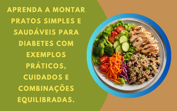 Confira Como Montar Pratos Simples e Saudáveis para Diabetes