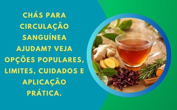 Confira lista dos melhores Chás para circulação sanguínea!