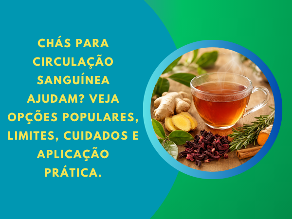 Confira lista dos melhores Chás para circulação sanguínea!