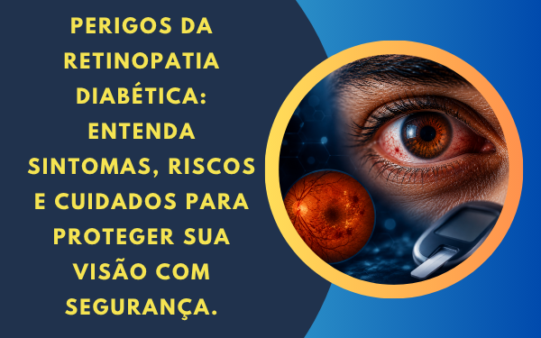 Perigos da Retinopatia Diabética: cuide antes que seja tarde