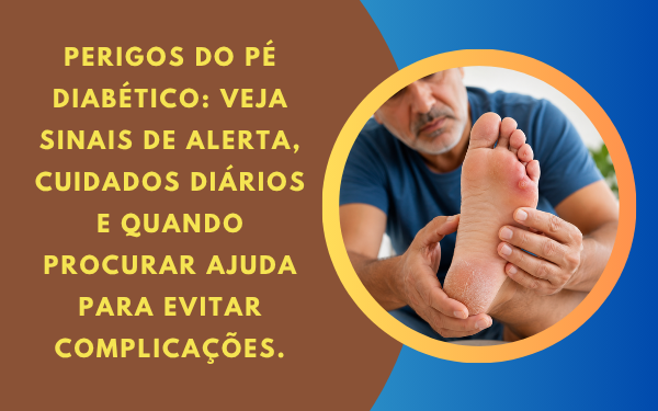 Perigos do pé diabético: sinais que você não deve ignorar