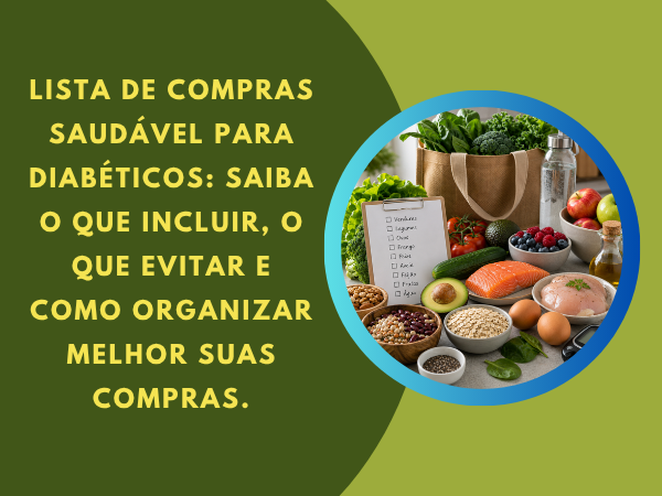Lista de compras saudável para diabéticos: o que nunca deve faltar