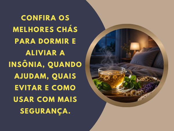 Confira os Melhores Chás Para Dormir e Aliviar a Insônia