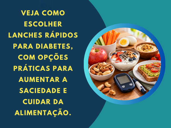 Lanches rápidos para diabetes: o que comer entre as refeições